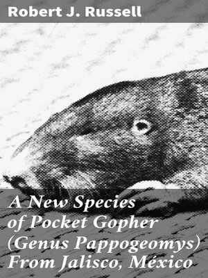 cover image of A New Species of Pocket Gopher (Genus Pappogeomys) From Jalisco, México